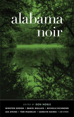 Alabama Noir - Noble, Don (Editor)