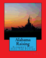 Alabama Raising: Alabama's Past Into the Future