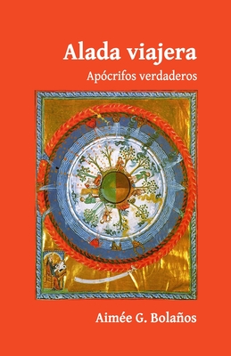 ALADA VIAJERA Ap?crifos verdaderos - Barquet, Jesus J (Editor), and Amaral, Eliane C (Contributions by), and Baumgarten, Carlos A (Contributions by)