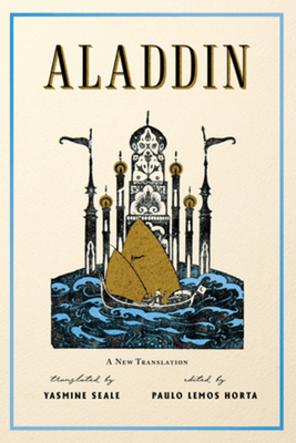 Aladdin: A New Translation - Horta, Paulo Lemos (Editor), and Seale, Yasmine (Translated by)