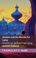 Aladdin and the Wonderful Lamp / Aladdin en de Prachtige Lamp: Tranzlaty English Nederlands