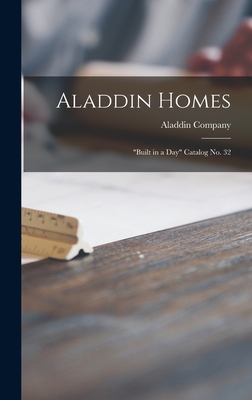 Aladdin Homes: "built in a Day" Catalog No. 32 - Aladdin Company (Creator)