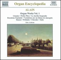 Alain: Organ Works, Vol. 1 - Eric Lebrun (organ)