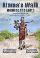 Alama's Walk: Healing the Earth