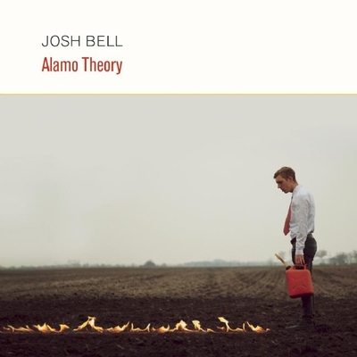 Alamo Theory - Bell, Josh