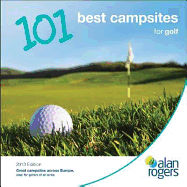 Alan Rogers - 101 Best Campsites for Golf 2013