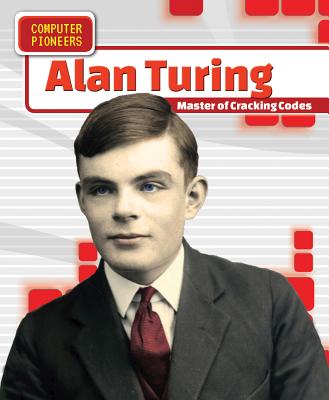 Alan Turing: Master of Cracking Codes - Nagelhout, Ryan