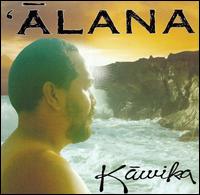 'Alana - Kawika