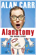 Alanatomy: The Inside Story