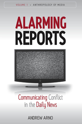 Alarming Reports: Communicating Conflict in the Daily News - Arno's Andrew