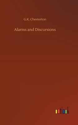 Alarms and Discursions - Chesterton, G K