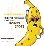 Alarna the banana is getting brown spots