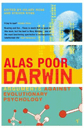Alas Poor Darwin: Arguments Against Evolutionary Psychology