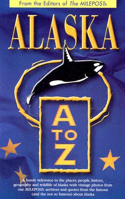 Alaska A to Z - Milepost, and Graef, Kris V