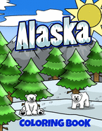 Alaska Coloring Book: Alaskan Vacation Coloring Pages for Kids