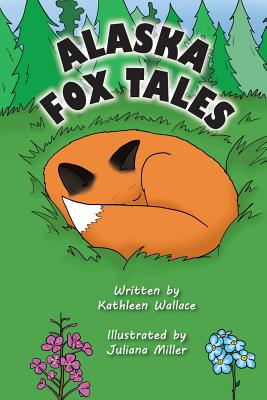 Alaska Fox Tales - Wallace, Kathleen