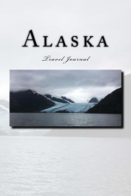 Alaska Travel Journal: Travel Journal with 150 lined pages - Wild Pages Press