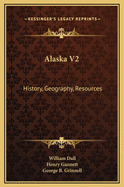 Alaska V2: History, Geography, Resources