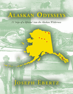 Alaskan Odysseys: 11 'Trips of a Lifetime' into the Alaskan Wilderness
