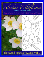 Alaskan Wildflowers: Adult Coloring Book
