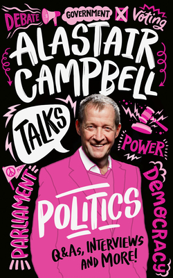 Alastair Campbell Talks Politics - Campbell, Alastair