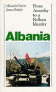 Albania: From Anarchy to a Balkan Identity - Vickers, Miranda, and Pettifer, James