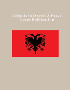 Albania in Depth: A Peace Corps Publication