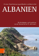 Albanien: Ein Archaologie- Und Kunstfuhrer Von Der Steinzeit Bis Ins 19. Jahrhundert