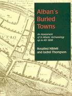 Alban's Buried Towns: An Assessment of St Albans' Archaeology Up to Ad 1600