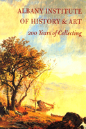 Albany Institute of History & Art: 200 Years of Collecting
