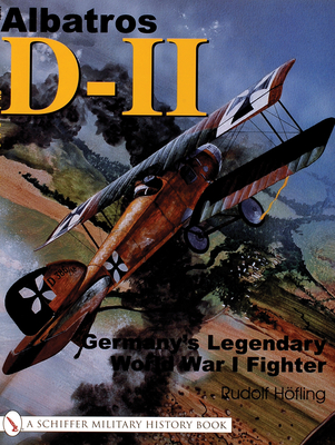 Albatros D-11: Germany's Legendary World War I Fighter - Hfling, Rudolf