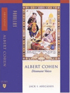 Albert Cohen: Dissonant Voices - Abecassis, Jack I, Professor