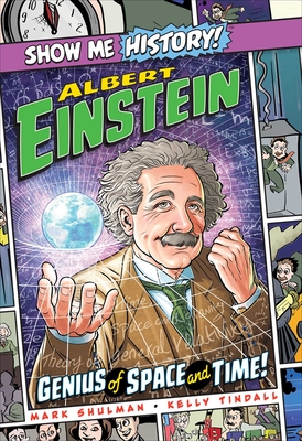 Albert Einstein: Genius of Space and Time! - Shulman, Mark, and Roshell, John