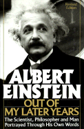 Albert Einstein: Out of My Later Years - Einstein, Albert
