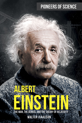 Albert Einstein: The Man, the Genius, and the Theory of Relativity - Isaacson, Walter