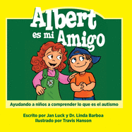 Albert es mi amigo: Ayudar a los nios a comprender el autismo