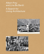 Albert Frey and Lina Bo Bardi: A Search for Living Architecture