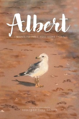 Albert: I Want to Tell You Something - Colliander, Deborah