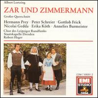 Albert Lortzing: Zar und Zimmermann (Groer Querschnitt) - Erika Kth (vocals); Fred Teschler (vocals); Gottlob Frick (vocals); Hermann Prey (vocals); Nicolai Gedda (vocals);...