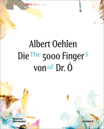 Albert Oehlen: The 5000 Fingers of Dr. 