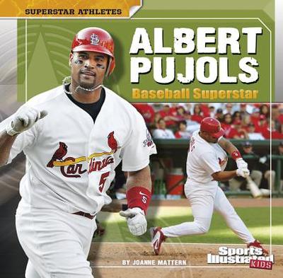 Albert Pujols: Baseball Superstar - Mattern, Joanne