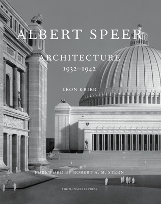 Albert Speer: Architecture 1932-1942 - Krier, Leon, and Stern, Robert A M (Preface by)