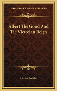 Albert the Good and the Victorian Reign