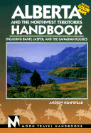 Alberta and the Northwest Territories Handbook: Including Banff, Jasper, and the Canadian Rockies - Hempstead, Andrew