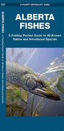Alberta Fishes: A Folding Pocket Guide to All Known Native and Introduced Species