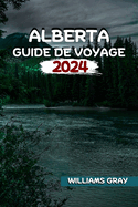 Alberta Guide de Voyage 2024