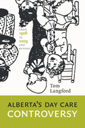 Alberta's Day Care Controversy: From 1908 to 2009 and Beyond