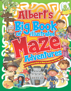 Albert's Big Book of Illustrated Maze Adventures: A Personalised Book of Maze Puzzles for Kids Age 4-8 With Named Puzzle Pages