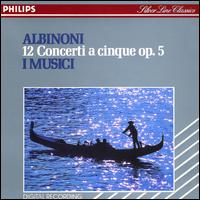 Albinoni: 12 Concerti a Cinque - Anna Maria Cotogni (violin); I Musici; Pina Carmirelli (violin)