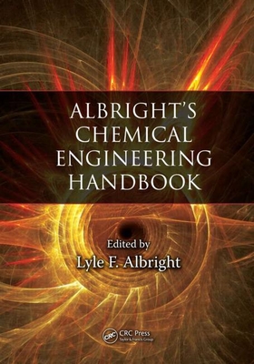Albright's Chemical Engineering Handbook - Knaebel, Kent (Contributions by), and Albright, Lyle (Contributions by), and Tiller, Frank (Contributions by)